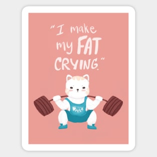 cute white cat do lift squad fitness work out, I make my fat crying quote Sticker